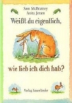 Weißt du eigentlich, wie lieb ich dich hab?